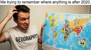 A funny meme of a person looking confused at a map of the world with question marks over different countries' flags.
