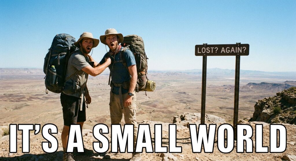 A funny meme of two people accidentally meeting in a very random place, like on top of a mountain or in the middle of a desert, with the caption "It's a small world".