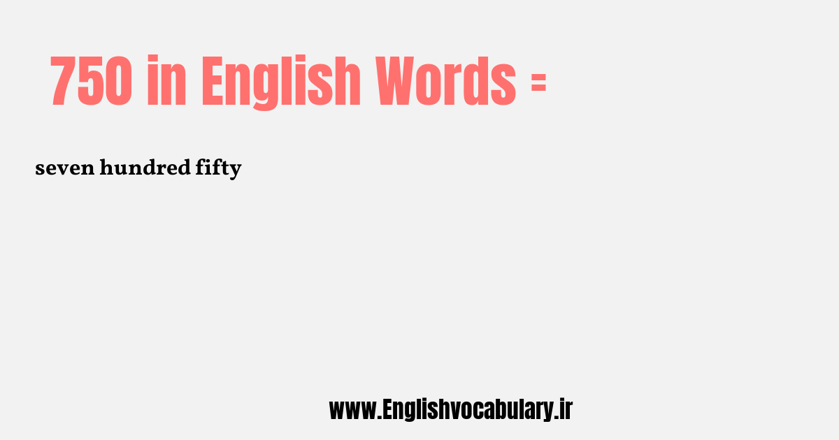 750 به انگلیسی
